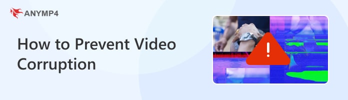 Prevent Video Corruption